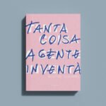 Livro Tanta coisa a gente inventa celebra 80 anos de Fausto Nilo