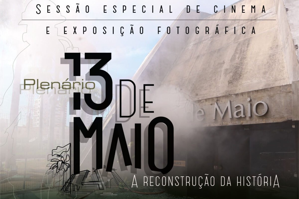 Alece lança documentário e exposição sobre reconstrução do Plenário 13 de Maio