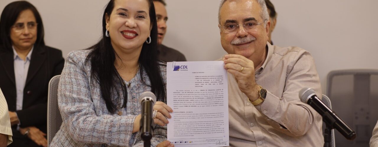 OAB-CE e CDL firmam convênio para benefícios e serviços para a advocacia