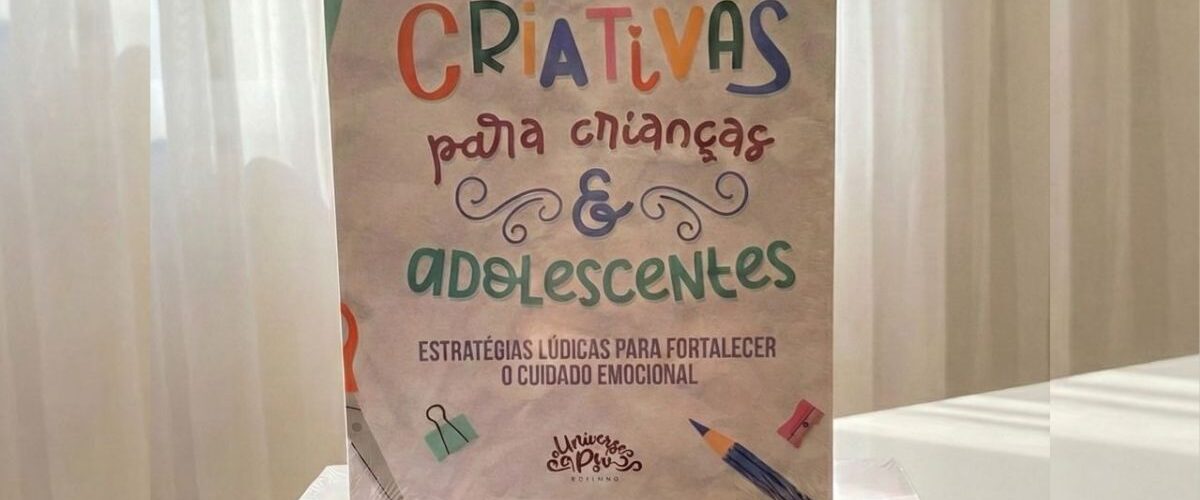 Psicologia: Intervenções criativas fortalecem a saúde emocional de crianças e adolescentes, aponta novo livro