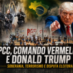 Trump, PCC e CV elevam o debate soberano