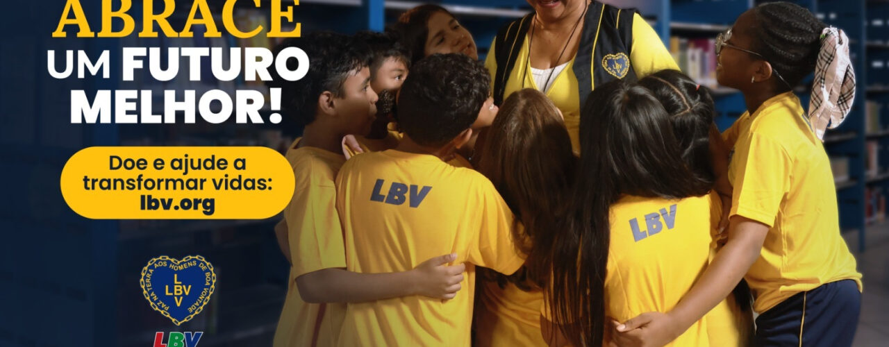 LBV lança campanha por famílias vulneráveis