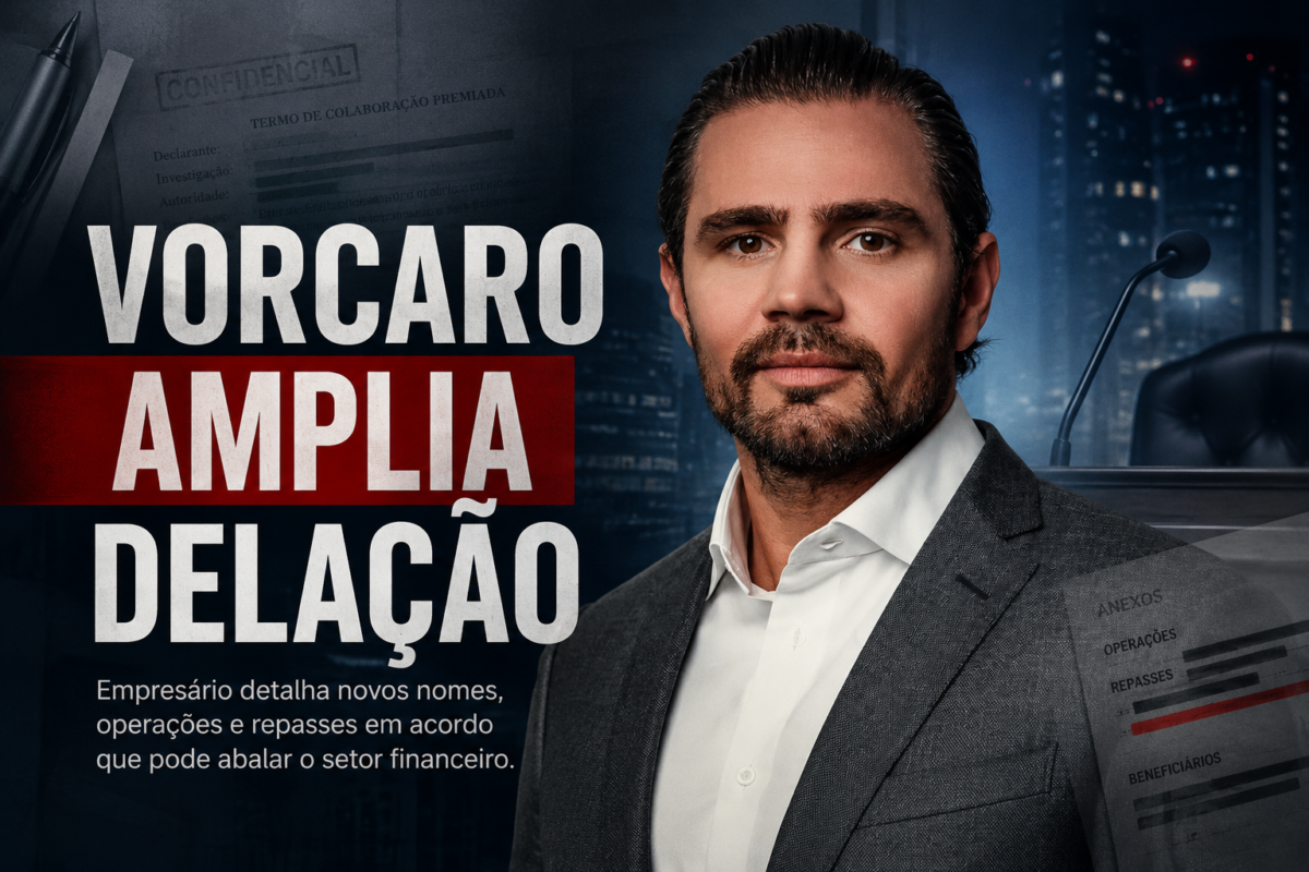 Investigação: Vorcaro amplia proposta de delação