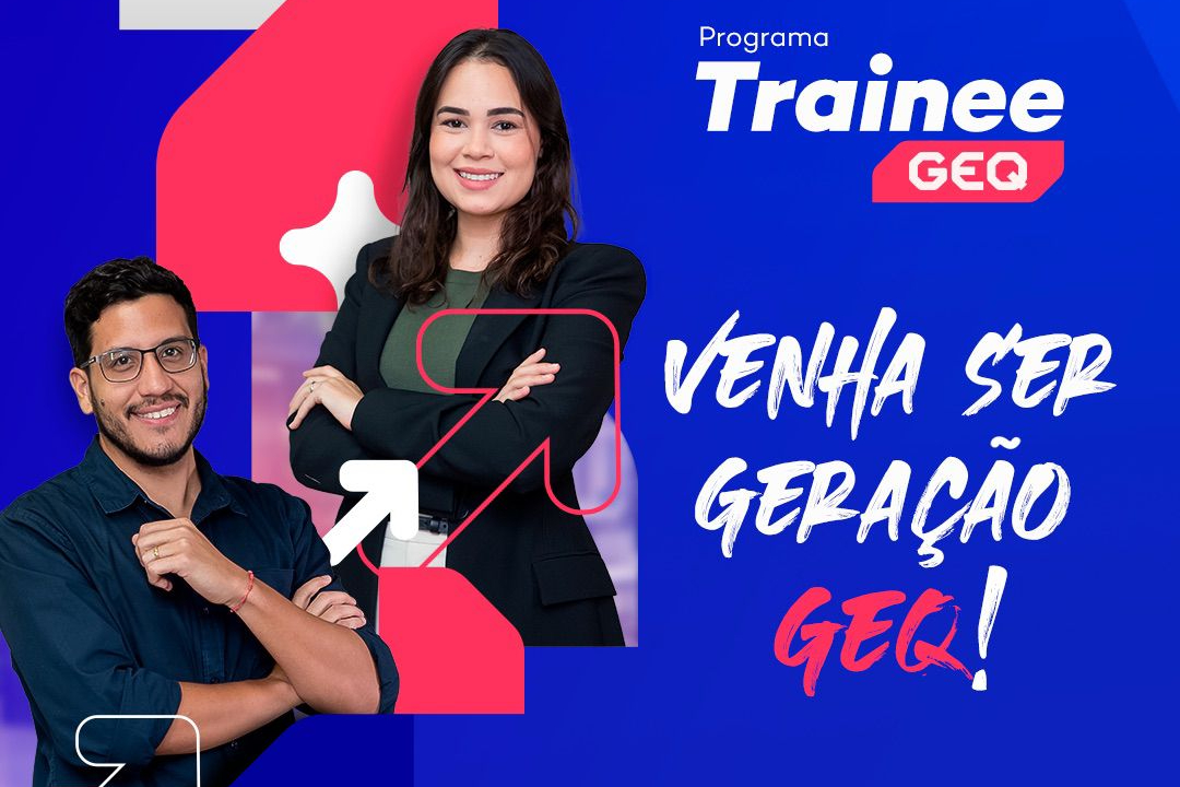 Grupo Edson Queiroz abre 30 vagas para trainees